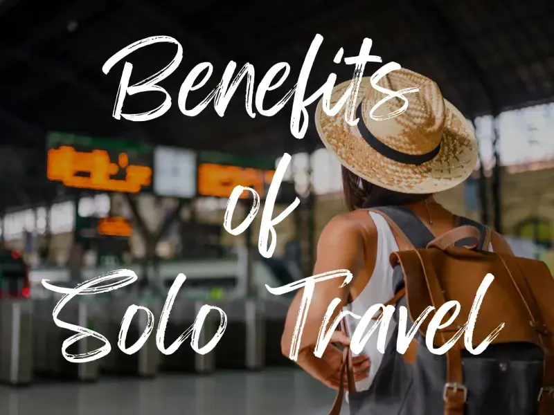 Benefits of Solo Travel