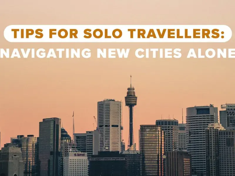 Master City Navigation Solo | Tips to Explore & Stay Safe